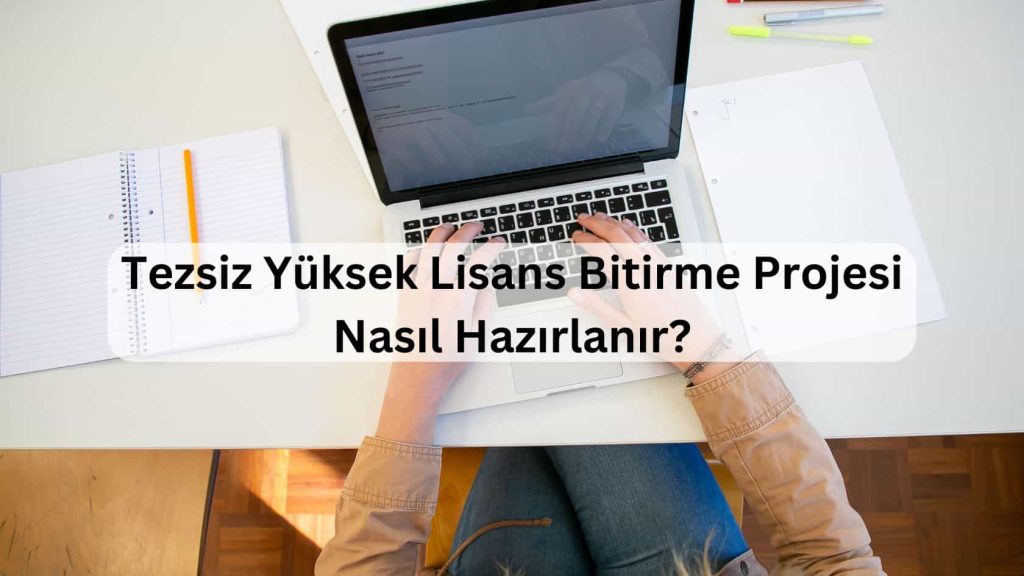 Tezsiz Yüksek Lisans Bitirme Projesi Nasıl Bulunur