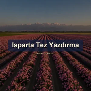 Isparta tez yazdırma - Master Tez Merkezi