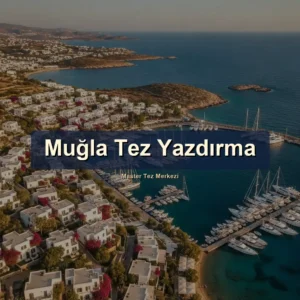 Muğla tez yazdırma - Master Tez Merkezi