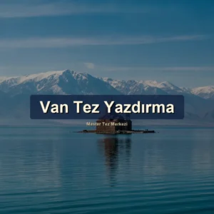 Van tez yazdırma - Master Tez Merkezi