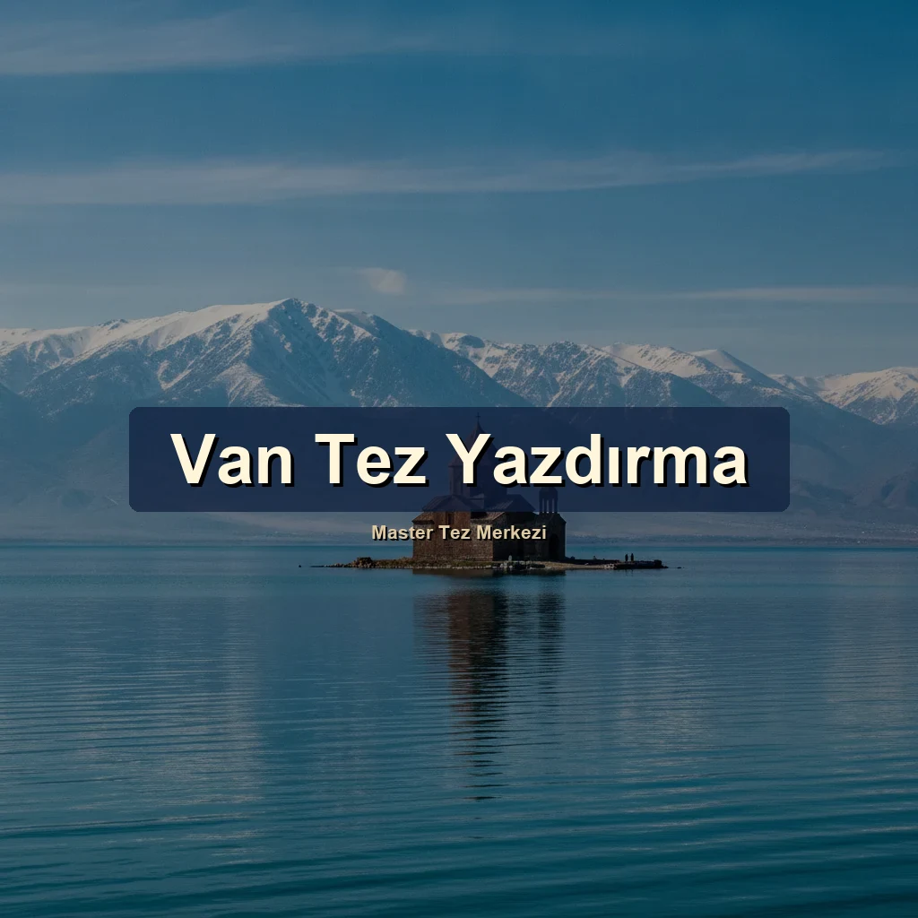 Van tez yazdırma - Master Tez Merkezi